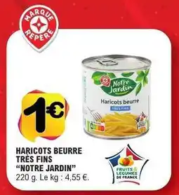 E.Leclerc HARICOTS BEURRE TRÈS FINS “NOTRE JARDIN” offre