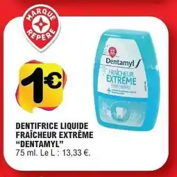 E.Leclerc Dentifrice Liquide Fraîcheur Extrême 'Dentamyl' offre
