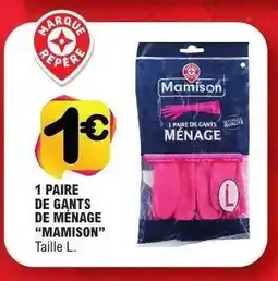 E.Leclerc 1 PAIRE DE GANTS DE MÉNAGE MAMISON offre