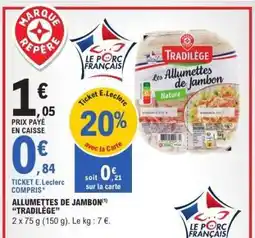 E.Leclerc Allumettes de Jambon 'Tradilège' offre