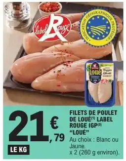 E.Leclerc FILETS DE POULET DE LOUÉ LABEL ROUGE IGP LOUÉ offre