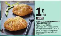 E.Leclerc FEUILLETÉS JAMBON FROMAGE QUALITÉ TRAITEUR offre