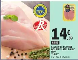 E.Leclerc ESCALOPES DE DINDE DE LOUÉ LABEL ROUGE IGP offre