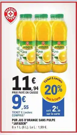 E.Leclerc PUR JUS D'ORANGE SANS PULPE “JAFADEN” offre
