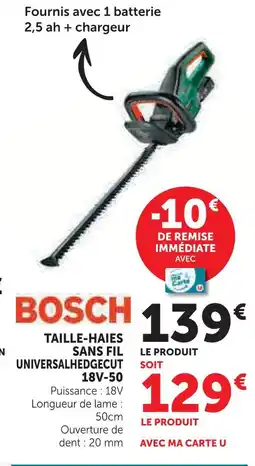 Super U Bosch taille-haies sans fil universalhedgecut 18v-50 offre