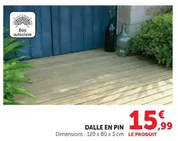 Super U Dalle en pin offre