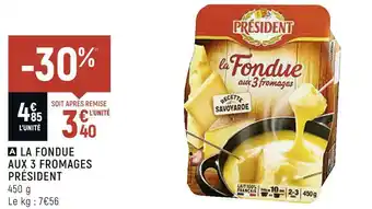 Petit Casino Président la fondue aux 3 fromages offre