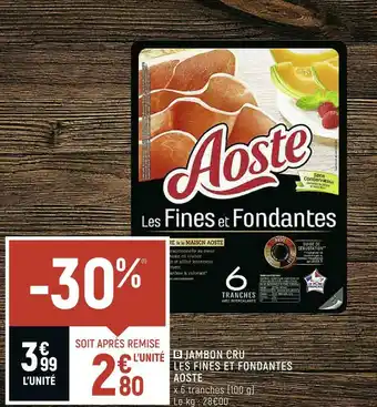 Petit Casino Aoste jambon cru les fines et fondantes offre