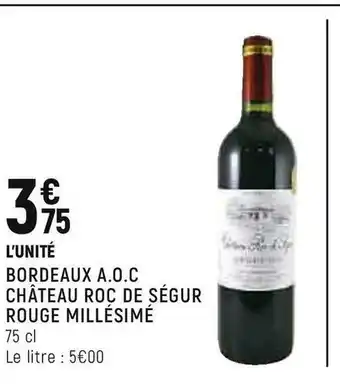 Spar Château roc de ségur bordeaux a.o.c rouge millésimé offre