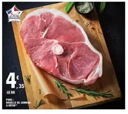 E.Leclerc Porc: rouelle de jambon à rotir offre