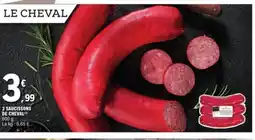 E.Leclerc 3 saucissons de cheval offre