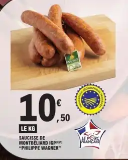 E.Leclerc PHILIPPE WAGNER Saucisse de montbéliard igp offre