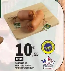 E.Leclerc PHILIPPE WAGNER Saucisse de morteau igp offre