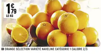 Petit Casino Orange sélection variété naveline catégorie 1 calibre 2/3 offre