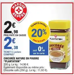 E.Leclerc PLANTATION Chicorée nature en poudre offre