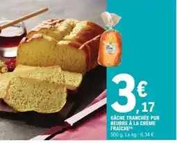 E.Leclerc Gâche tranchée pur beurre à la crème fraîche offre