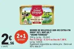 E.Leclerc GRAND FERMAGE Beurre de belleville-sur-vie extra-fin doux 82% mat.gr offre