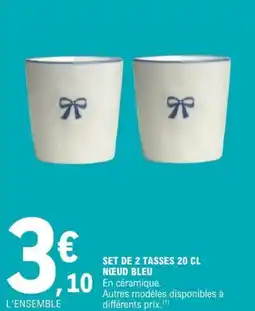 E.Leclerc Set de 2 tasses 20 cl nœud bleu offre