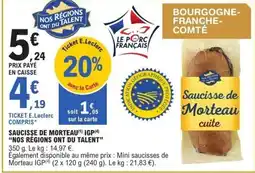 E.Leclerc NOS RÉGIONS ONT DU TALENT Saucisse de morteau igp offre