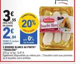 E.Leclerc TRADILÈGE 3 boudins blancs au port offre