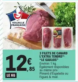 E.Leclerc LE GAULOIS 3 filets de canard l'extra tendre offre