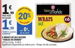 E.Leclerc TABLES DU MONDE 6 wraps de blé nature offre