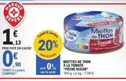 E.Leclerc PÊCHE OCÉAN Miettes de thon à la tomate offre