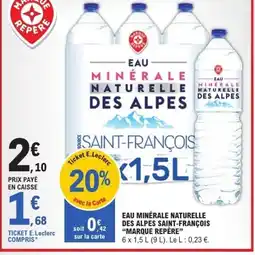 E.Leclerc MARQUE REPÈRE Eau minérale naturelle des alpes saint-françois offre