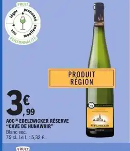 E.Leclerc CAVE DE HUNAWHIR Aoc edelzwicker réserve offre