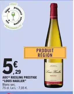 E.Leclerc LOUIS HAULLER Aoc riesling prestige offre