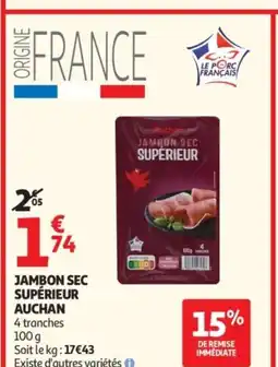 Auchan AUCHAN Jambon sec supérieur offre