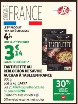 Auchan Tartiflette au reblochon de savoie auchan à table en france offre