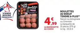 Super U Tendre & plus boulettes au boeuf offre