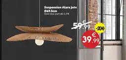 Maxi Bazar Suspension alara jute offre