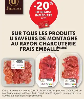 Maximarché Sur tous les produits u saveurs de montagne au rayon charcuterie frais emballé offre