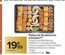 Carrefour Market Plateau de 42 pâtisseries orientales offre