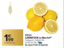 Carrefour Market CARREFOUR Citron offre