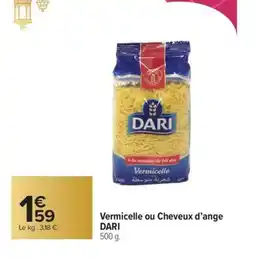 Carrefour Market DARI Vermicelle ou Cheveux d'ange offre