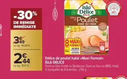 Carrefour Market ISLA DELICE Délice de poulet halal Maxi Format offre