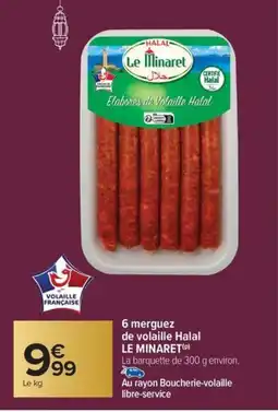 Carrefour Market LE MINARET 6 merguez de volaille Halal offre