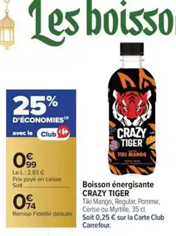 Carrefour Market CRAZY TIGER Boisson énergisante offre