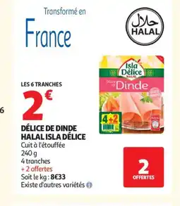 Auchan ISLA DÉLICE Délice de dinde halal offre
