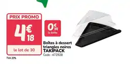 Promocash TAKIPACK Boîtes à dessert triangles noires offre
