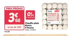 Promocash Chauffe-plats blancs 4 heures offre