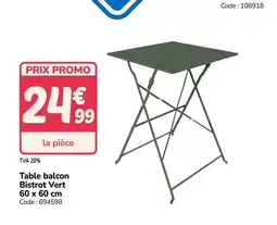 Promocash Table balcon Bistrot Vert offre