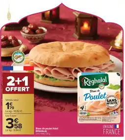 Carrefour Contact REGHALAL Blanc de poulet Halal offre
