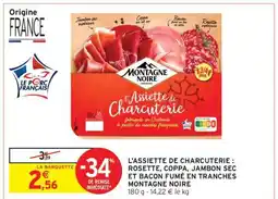 Intermarché Hyper L'ASSIETTE DE CHARCUTERIE: ROSETTE, COPPA, JAMBON SEC ET BACON FUMÉ EN TRANCHES MONTAGNE NOIRE offre