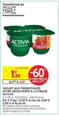 Intermarché Hyper YAOURT AUX PROBIOTIQUES OFFRE DÉCOUVERTE À LA FRAISE ACTIVIA offre