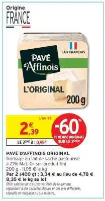 Intermarché Hyper PAVÉ D'AFFINOIS ORIGINAL offre