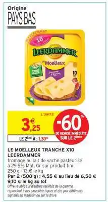 Intermarché Hyper LEERDAMMER Le Moelleux Tranche X10 offre